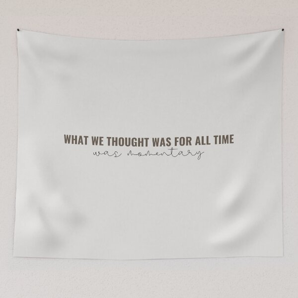Item preview, What we thought was for all time was momentary - Taylor Swift designed and sold by bombalurina.