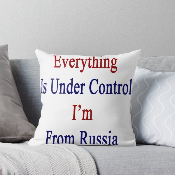 Item preview, Everything Is Under Control I'm From Russia  designed and sold by supernova23.