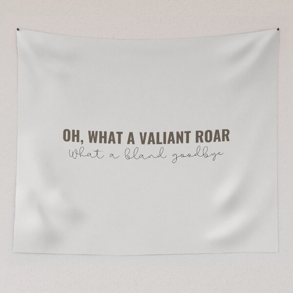 Item preview, Oh, what a valiant roar what a bland goodbye - Taylor Swift designed and sold by bombalurina.