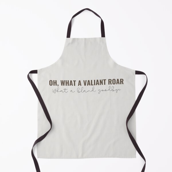 Item preview, Oh, what a valiant roar what a bland goodbye - Taylor Swift designed and sold by bombalurina.
