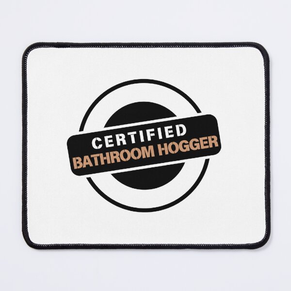 Item preview, Certified bathroom hogger designed and sold by Pepe-And-Gas.