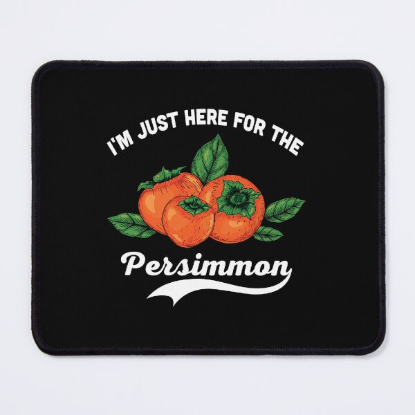 Item preview, I'm Just Here for The Persimmon designed and sold by belladesign7.