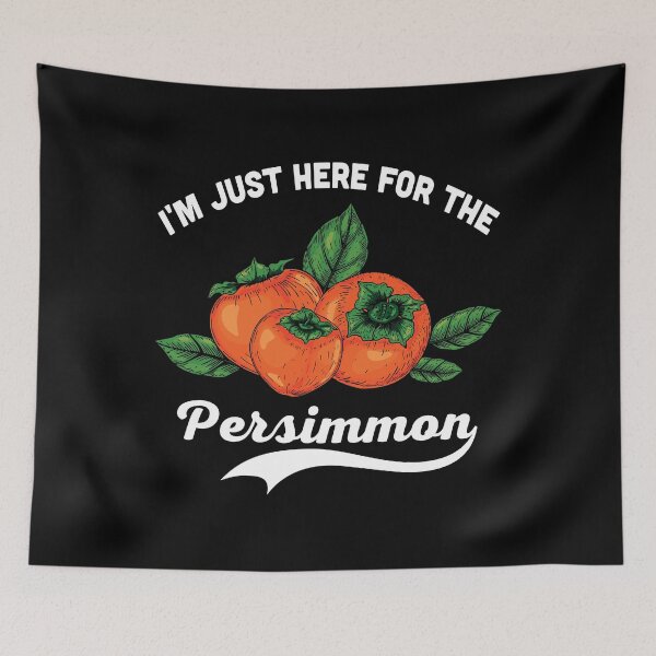 Item preview, I'm Just Here for The Persimmon designed and sold by belladesign7.