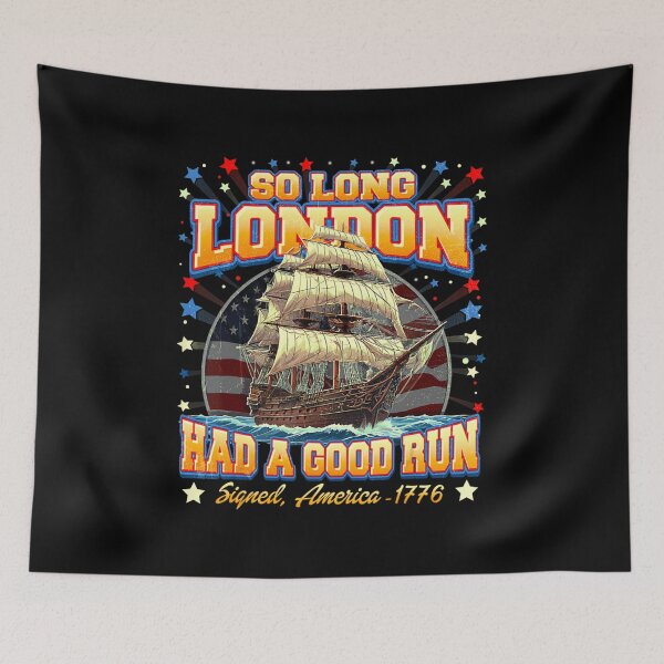 Item preview, So Long London Had A Good Run Funny 4th of July designed and sold by skeastore.