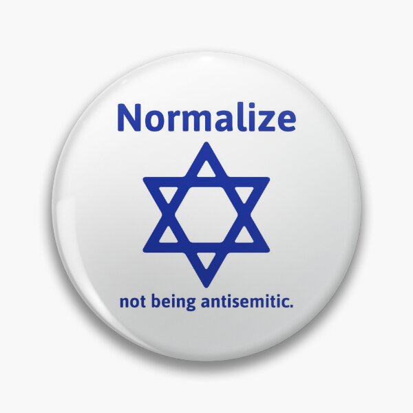 Item preview, Normalize not being antisemitic  designed and sold by Rachel the Artist .
