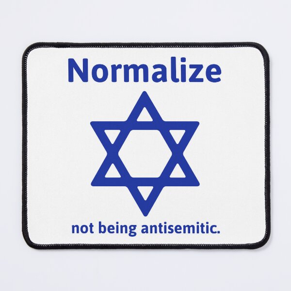 Item preview, Normalize not being antisemitic designed and sold by Rachel the Artist .
