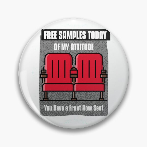 Item preview, Attitude - Free Samples Today of My Attitude. You Have a Front Row Seat designed and sold by LewpyG.