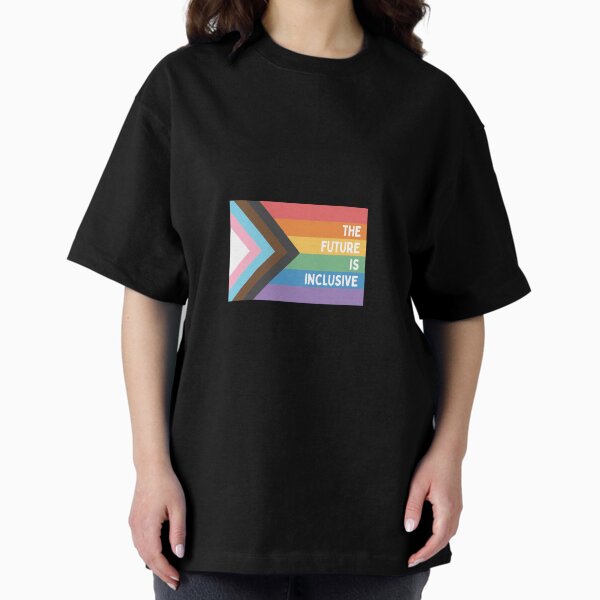 The future is inclusive Oversized T-Shirt