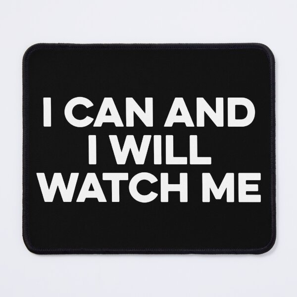 Item preview, I Can And I Will. Watch Me designed and sold by zeviwanty.