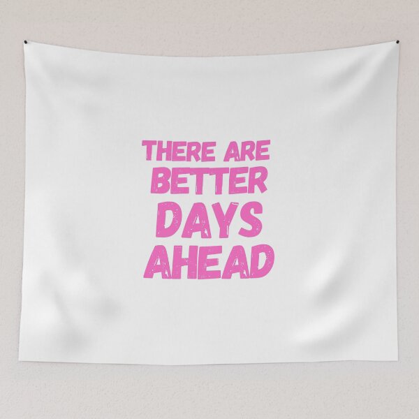 Item preview, There Are Better Days Ahead  designed and sold by CharmStudio.