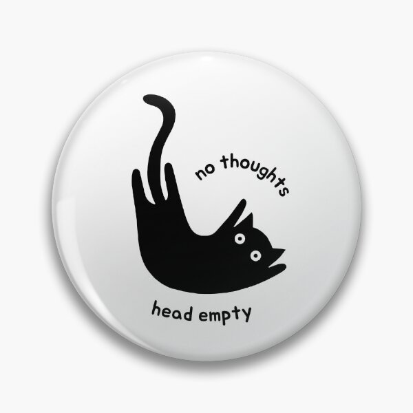 Item preview, No thoughts, head empty designed and sold by karensabit.
