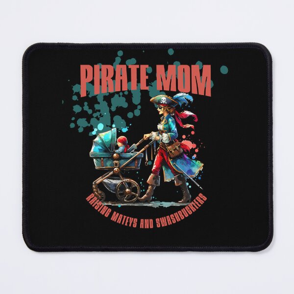 Item preview, Pirate Mom: Raising Mateys and Swashbucklers designed and sold by LuxTeesNThings.