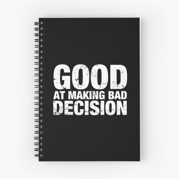 Item preview, Good At Making Bad Decision designed and sold by viunziameriza.