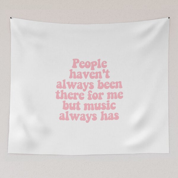 Item preview, People haven't always been there for me but music always has  designed and sold by CharmStudio.
