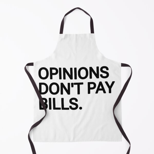 Item preview, OPINIONS DON'T PAY BILLS  designed and sold by THELOSTHOUSE.