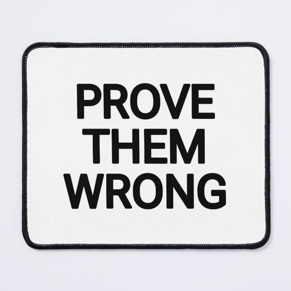 Item preview, Prove them wrong  designed and sold by THELOSTHOUSE.