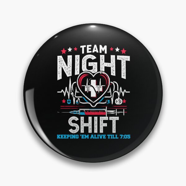Item preview, Team Night Shift Nurse Appreciation Nursing Alive till 7:05 designed and sold by Dressed For  Duty.