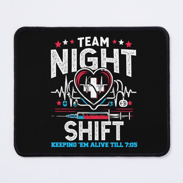 Item preview, Team Night Shift Nurse Appreciation Nursing Alive till 7:05 designed and sold by Dressed For Duty.