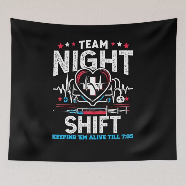 Item preview, Team Night Shift Nurse Appreciation Nursing Alive till 7:05 designed and sold by Dressed For  Duty.
