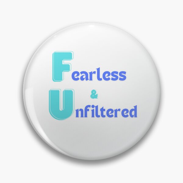 Item preview, Fearless and Unfiltered designed and sold by MyDesertIsle.
