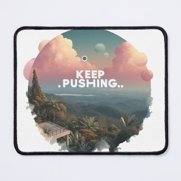 Item preview, Keep Pushing Pink Blue Natural View Quote designed and sold by Nanthanon.