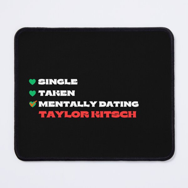 Item preview, Mentally Dating Taylor Kitsch - White Fonts designed and sold by Itsheartshop.
