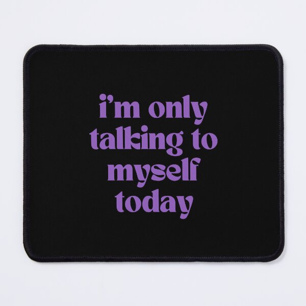 Item preview, I'm Only Talking To Myself Today designed and sold by Itsheartshop.