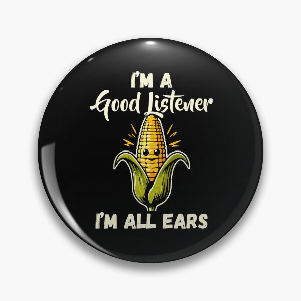 Item preview, I'm A Good Listener Im All Ears Funny Corn on the Cob Day designed and sold by Dressed For  Duty.