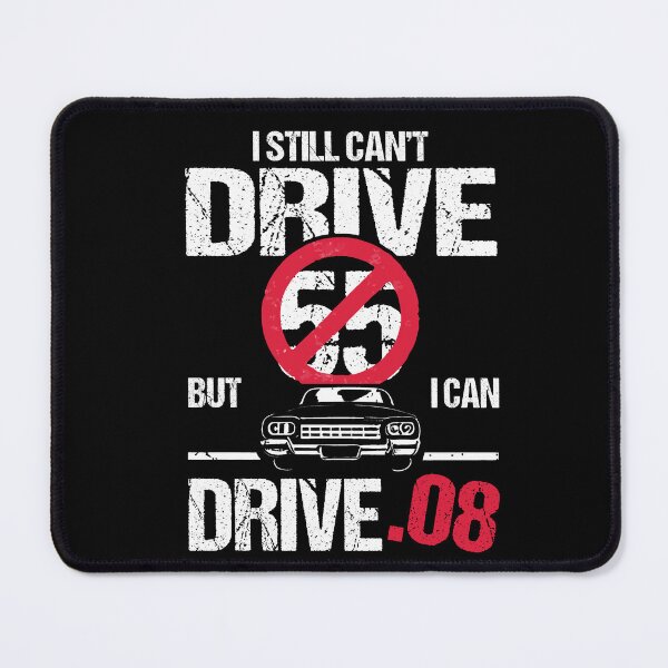Item preview, I Can't Drive 55 But I Can Drive .08 Speed Limit Driver Joke designed and sold by Dressed For Duty.