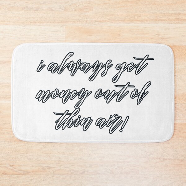 Item preview, I Always Get Money Out of Thin Air designed and sold by princessadalin.