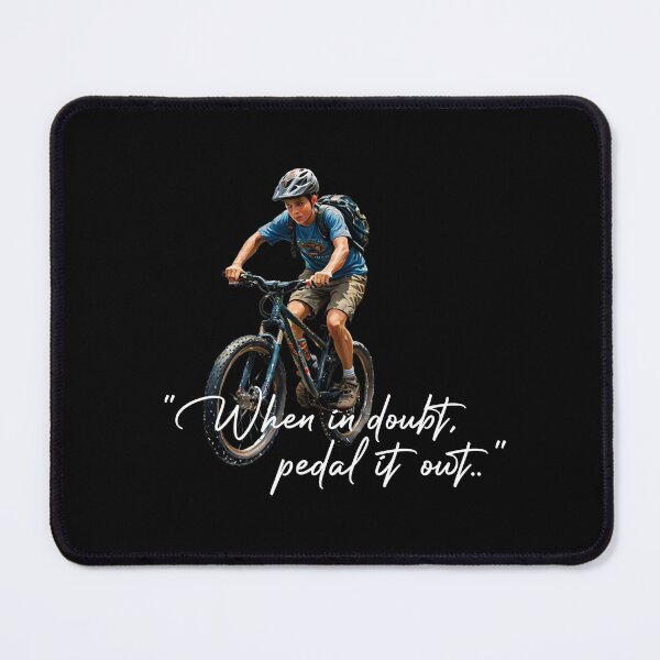 Item preview, "When in Doubt, Pedal it out" - Cycling Design designed and sold by InnovyaDesigns.