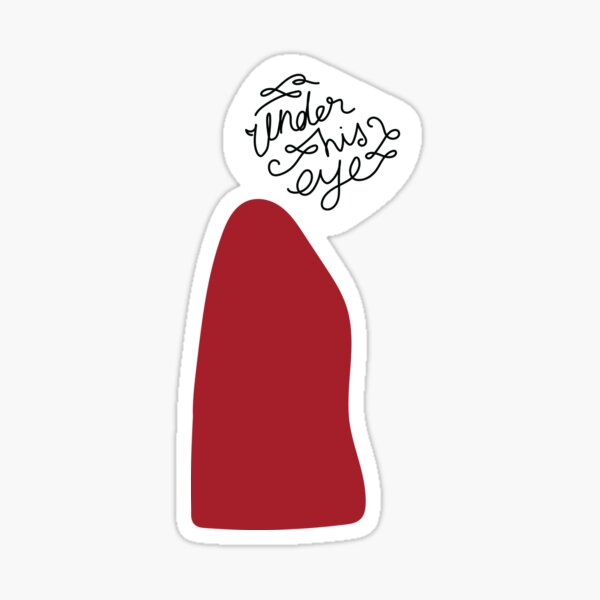Under His Eye - The Handmaid's Tale Sticker
