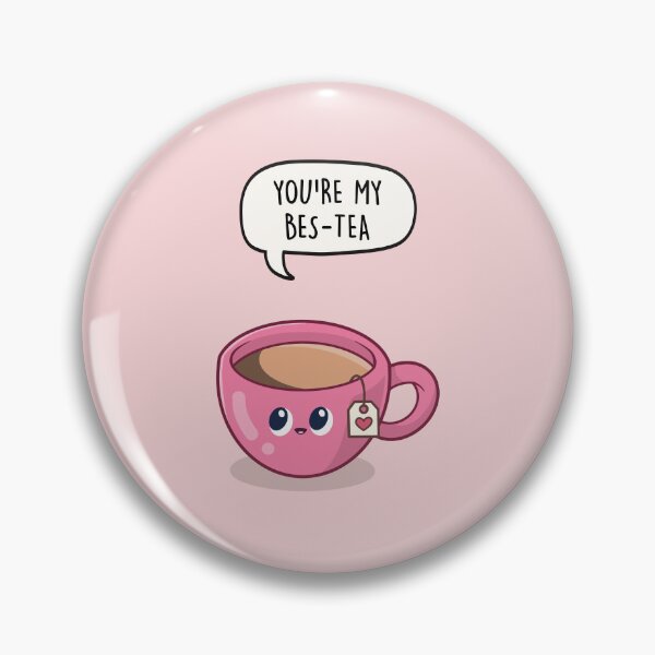 Item preview, You're my bes-tea  designed and sold by LEFDDesigns.