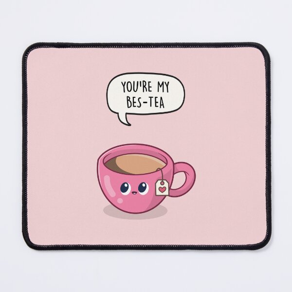 Item preview, You're my bes-tea  designed and sold by LEFDDesigns.