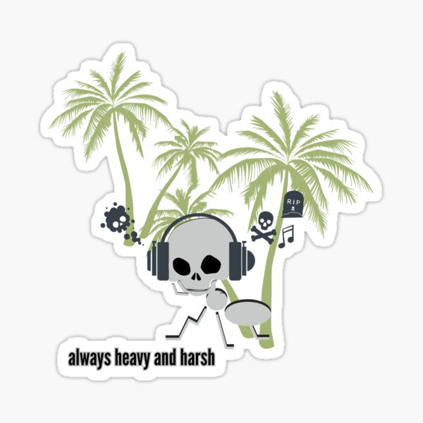 Item preview, Always heavy and harsh music  designed and sold by boatAndbear.