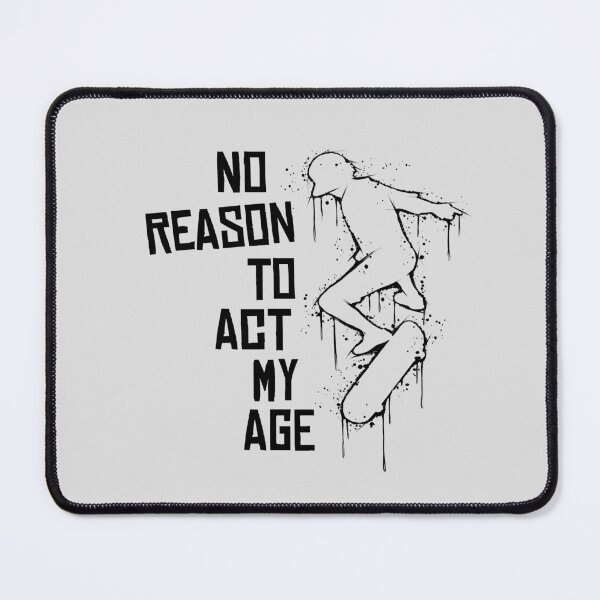 Item preview, No Reason To Act My Age Old School Urban Street Art Skater designed and sold by Skizzenmonster.