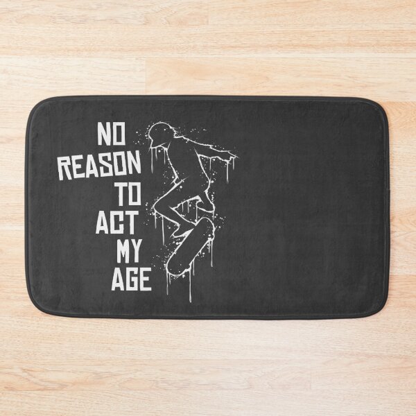Item preview, No Reason To Act My Age Old School Urban Street Art Skater designed and sold by Skizzenmonster.