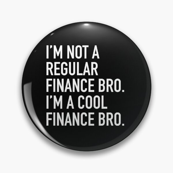 Item preview, I'm Not A Regular Finance Bro Cool Funny Banker Banking designed and sold by dbreeze10.