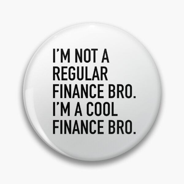 Item preview, I'm Not A Regular Finance Bro Cool Banker Funny Banking designed and sold by dbreeze10.