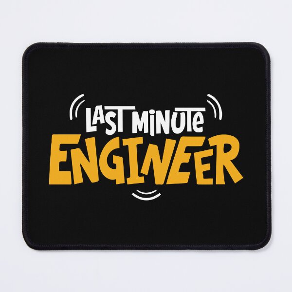Item preview, Last Minute Engineer - Funny Engineering Quote T-Shirt designed and sold by -DEEWOLF-.