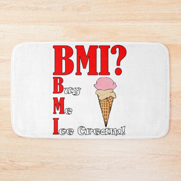 Item preview, BMI? Buy Me Ice Cream!  designed and sold by Matthew Kinnersly.