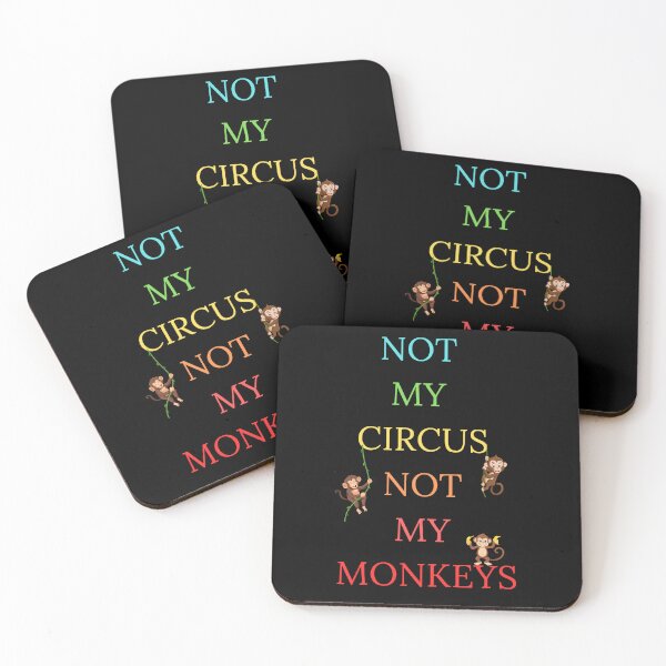 Item preview, NOT MY CIRCUS NOT MY MONKEYS FUNNY TEXT designed and sold by KiziaMizia94.