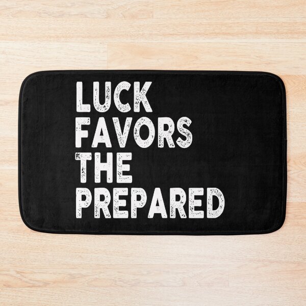 Item preview, Luck Favors The Prepared designed and sold by Tessa Art.