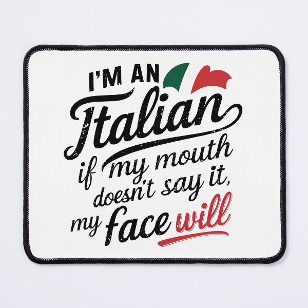 Item preview, I'm An Italian. If My Mouth Doesn't Say it, My Face Will designed and sold by Angry Swan Designs.