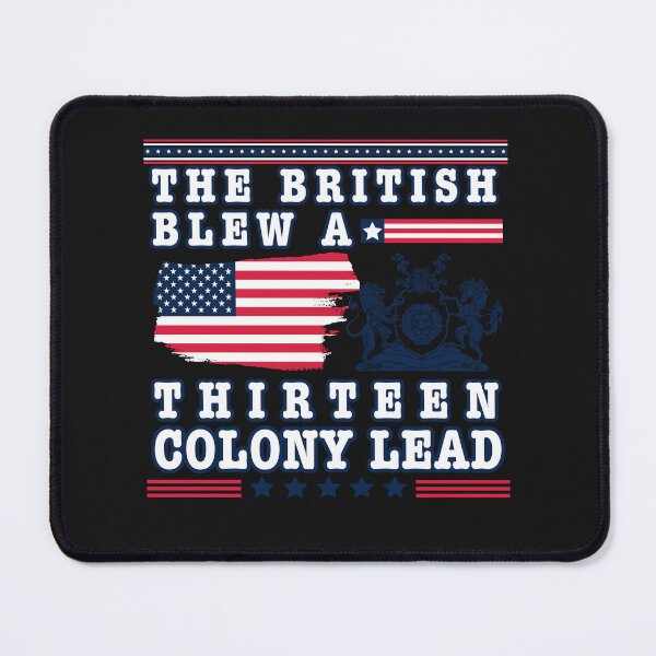 Item preview, The British Blew a Thirteen Colony Lead designed and sold by NEDRODESIGN.