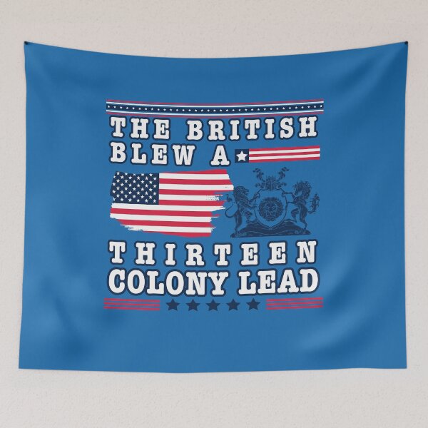 Item preview, The British Blew a Thirteen Colony Lead designed and sold by NEDRODESIGN.