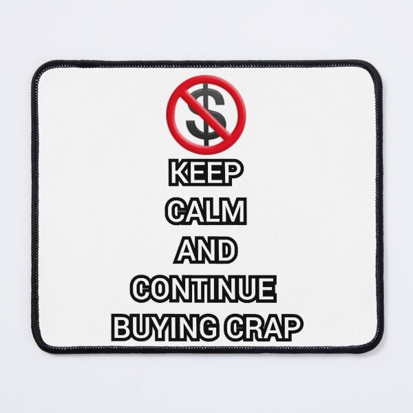 Item preview, Keep Calm Buy Crap designed and sold by RadRaven.