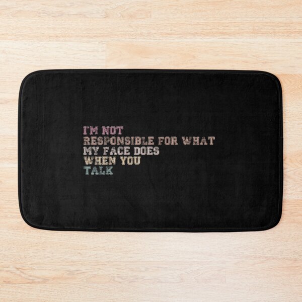 Item preview, I'm not responsible for what my face does when you talk t-shirt, unisex shirt, funny shirts, women shirt, life quote t-shirts,  designed and sold by kandoussishop.