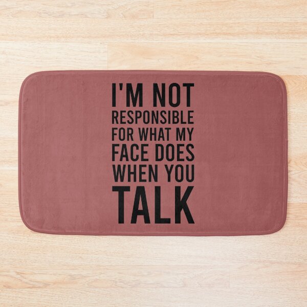 Item preview, I'm not responsible for what my face does when you talk t-shirt, unisex shirt, funny shirts, women shirt, life quote t-shirts,  designed and sold by kandoussishop.