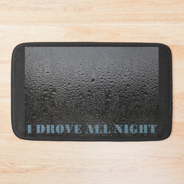Item preview, Water On Glass I Drove All Night Text designed and sold by eddiebarronshop.